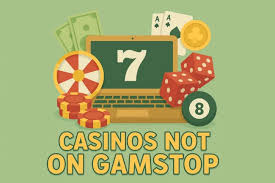 Discovering Casinos That Are Not on Gamstop A Guide to Alternative Gaming Options