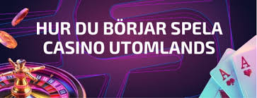 Utländska Casino En Guide till Det Bästa Online Spelandet